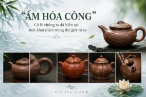 ấm tử sa hóa công - sự thật vật liệu học - Họa Trà Viên